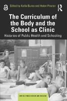 Curriculum of the Body and the School as Clinic: Histories of Public Health and Schooling
