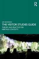 Visitor Studies Guide: Theory and Practice for Heritage Contexts