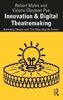 Innovation & Digital Theatremaking: Rethinking Theatre with The Show Must Go Online