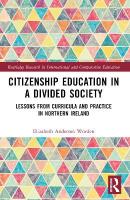 Citizenship Education in a Divided Society: Lessons from Curricula and Practice in Northern Ireland