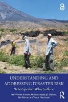 Understanding and Addressing Disaster Risk: Who Speaks? Who Suffers?