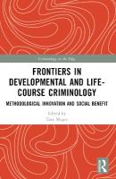 Frontiers in Developmental and Life-Course Criminology: Methodological Innovation and Social Benefit