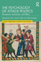 Psychology of Attack Politics: Perceptions, Evaluations and Effects