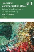Practicing Communication Ethics: Development, Discernment, and Decision Making 3rd edition