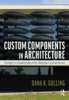 Custom Components in Architecture: Strategies for Customizing Repetitive Manufacturing