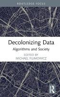 Decolonizing Data: Algorithms and Society