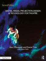 Digital Media, Projection Design, and Technology for Theatre 2nd edition