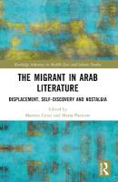 Migrant in Arab Literature: Displacement, Self-Discovery and Nostalgia