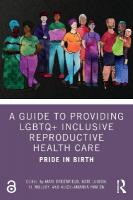 Guide to Providing LGBTQplus Inclusive Reproductive Health Care: Pride in Birth