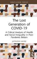 Lost Generation of COVID-19: A Critical Analysis of Health and Social Inequality in Post-Pandemic Britain