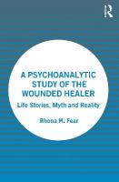 Psychoanalytic Study of the Wounded Healer: Life Stories, Myth and Reality