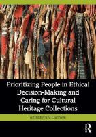 Prioritizing People in Ethical Decision-Making and Caring for Cultural  Heritage Collections