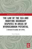 Law of the Sea and Maritime Boundary Disputes in Areas of Hydrocarbon  Potential: A Review of Global Hot Spots