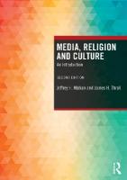 Media, Religion and Culture: An Introduction 2nd edition