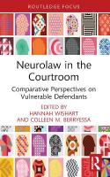 Neurolaw in the Courtroom: Comparative Perspectives on Vulnerable Defendants