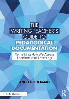 Writing Teachers Guide to Pedagogical Documentation: Rethinking How We Assess Learners and Learning