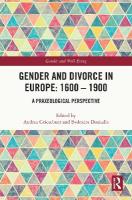 Gender and Divorce in Europe: 1600  1900: A Praxeological Perspective
