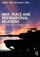 War, Peace and International Relations: An Introduction to Strategic History 3rd edition