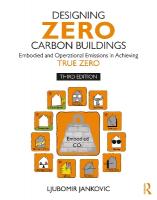 Designing Zero Carbon Buildings: Embodied and Operational Emissions in Achieving True Zero 3rd edition