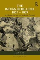 Indian Rebellion, 1857-1859: A Military History in the Global Context