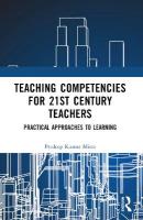 Teaching Competencies for 21st Century Teachers: Practical Approaches to Learning