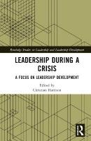Leadership During a Crisis: A Focus on Leadership Development