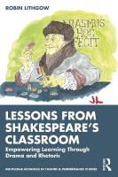 Lessons from Shakespeares Classroom: Empowering Learning Through Drama and Rhetoric