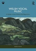 Welsh Vocal Music: A Guide to Lyric Diction and Repertoire
