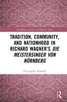 Tradition, Community, and Nationhood in Richard Wagners Die Meistersinger  von Nürnberg