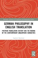 German Philosophy in English Translation: Postwar Translation History and the Making of the Contemporary Anglophone  Humanities