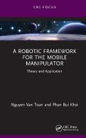 Robotic Framework for the Mobile Manipulator: Theory and Application