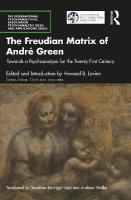 Freudian Matrix of André Green: Towards a Psychoanalysis for the Twenty-First Century