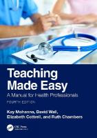 Teaching Made Easy: A Manual for Health Professionals 4th edition