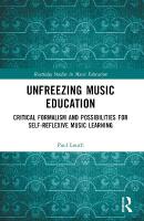 Unfreezing Music Education: Critical Formalism and Possibilities for Self-Reflexive Music Learning