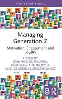 Managing Generation Z: Motivation, Engagement and Loyalty