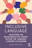 Inclusive Language: Educating for Sociolinguistics Agency within the Language Learning Classroom