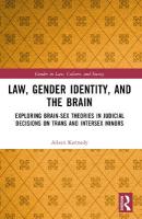 Law, Gender Identity, and the Brain: Exploring Brain-Sex Theories in Judicial Decisions on Trans and Intersex  Minors