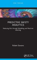 Predictive Safety Analytics: Reducing Risk through Modeling and Machine Learning