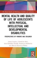 Mental Health and Quality of Life of Adolescents with Physical, Intellectual  and Developmental Disabilities: Perspectives of Parents and Children