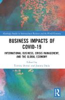 Business Impacts of COVID-19: International Business, Crisis Management, and the Global Economy