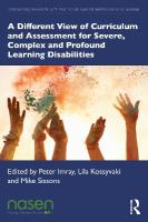 Different View of Curriculum and Assessment for Severe, Complex and Profound  Learning Disabilities