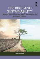 Bible and Sustainability: Bringing Biblical Passages and Practices into the Ecological Debate