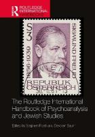 Routledge International Handbook of Psychoanalysis and Jewish Studies