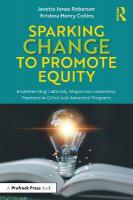 Sparking Change to Promote Equity: Implementing Culturally Responsive Leadership Practices in Gifted and  Advanced Programs