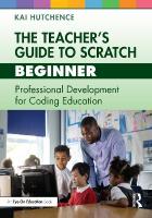 Teachers Guide to Scratch  Beginner: Professional Development for Coding Education
