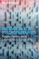 Meditation for Psychotherapists: Targeted Techniques to Enhance Your Clinical Skills