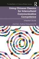 Using Chinese Classics for Intercultural Communicative Competence: A Teachers Guide