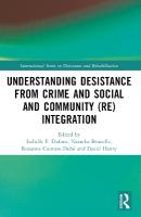 Understanding Desistance from Crime and Social and Community (Re)integration