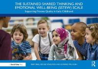 Sustained Shared Thinking and Emotional Well-being (SSTEW) Scale: Supporting Process Quality in Early Childhood