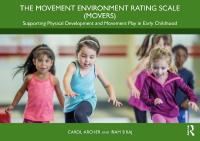 Movement Environment Rating Scale (MOVERS): Supporting Physical Development and Movement Play in Early Childhood